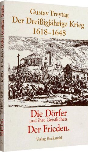 Gustav Freytag - DER DREISSIGJÄHRIGE KRIEG 1618-1648 [Bd. 3 von 3]. Die DÖRFER und ihre Geistlichen. Der Frieden - Preis vom 05.10.2026 03:47:11 h