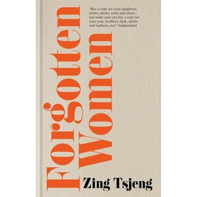 Forgotten Women, Gebundene Ausgabe von Zing Tsjeng, Octopus Publishing Ltd., 978-1-914240-69-0