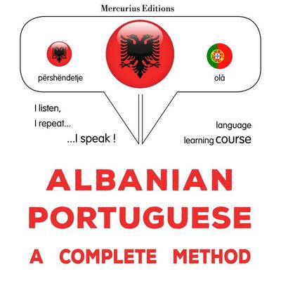 Albanian - Portuguese : a complete method - James Gardner, Audio, 9782821170155