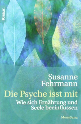 Susanne Fehrmann - Die Psyche isst mit: Wie sich Ernährung und Psyche beeinflussen - Preis vom 09.10.2026 07:28:09 h