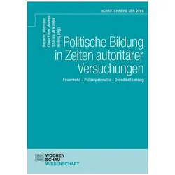 Politische Bildung in Zeiten autoritärer Versuchungen, Fachbücher von Andrea Szukala, Oliver Emde, Brenedikt Widmaier, Alexander Wohnig