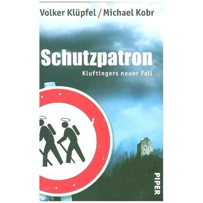 Schutzpatron. Kommissar Kluftinger 06, Gebundene Ausgabe von Volker Klüpfel,Michael Kobr, Piper