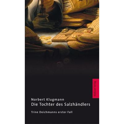 Die Tochter des Salzhändlers, Taschenbuch von Norbert Klugmann, Mabuse