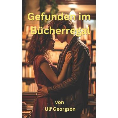 Gefunden im Bücherregal, Taschenbuch von Ulf Georgson, Independently Published