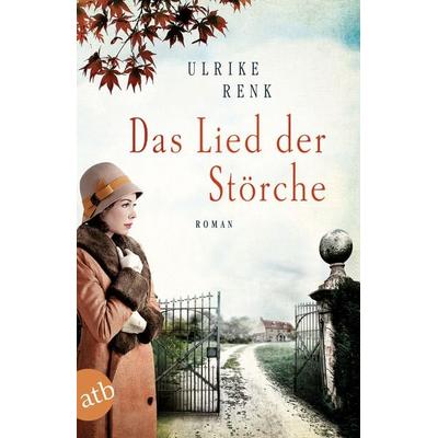 Das Lied der Störche, Taschenbuch von Ulrike Renk, Aufbau TB, 978-3-7466-3246-9