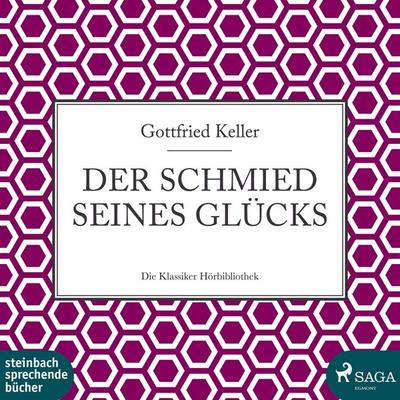 Der Schmied seines Glücks (Ungekürzt) - Gottfried Keller, Audio, 9783869748924