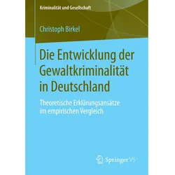 Die Entwicklung der Gewaltkriminalität in Deutschland, Fachbücher von Christoph Birkel