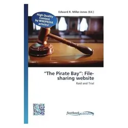 The Pirate Bay : File-sharing website, Fachbücher von Edward R. Miller-Jones