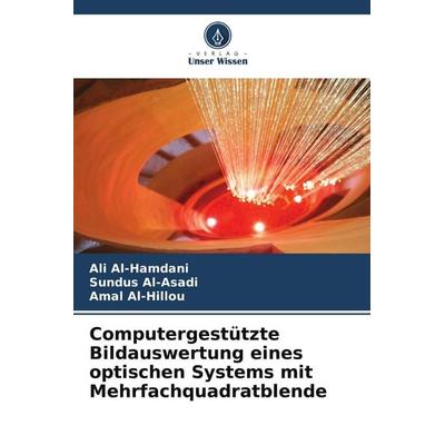 Computergestützte Bildauswertung eines optischen Systems mit Mehrfachquadratblende, Taschenbuch von Ali AL-Hamdani,Sundus Al-Asadi,Amal Al-Hillou,