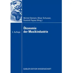 Ökonomie der Musikindustrie, Fachbücher von Michel Clement, Oliver W. Schusser, Dominik Papies