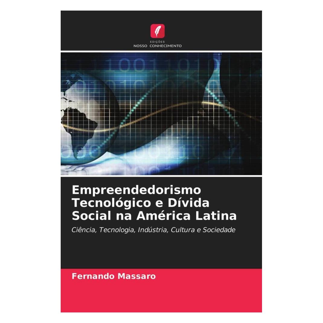Edicoes Nosso Conhecimento Empreendedorismo Tecnológico e Dívida Social na América Latina (Softcover, Fernando Massaro) (51417049)