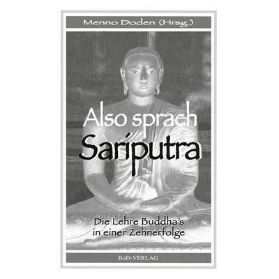 Also sprach Sariputra, Taschenbuch von , BoD – Books on Demand, 978-3-7597-2139-6
