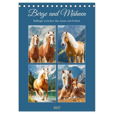 Berge und Mähnen. Haflinger zwischen Alm, Sonne und Freiheit (Tischkalender 2027 DIN A5 hoch), CALVENDO Monatskalender