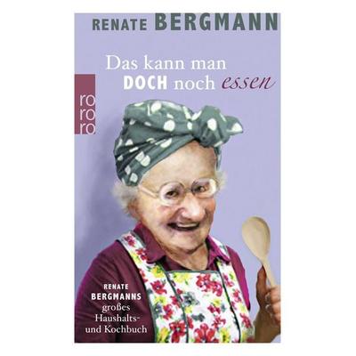 Das kann man doch noch essen, Gebundene Ausgabe von Renate Bergmann, Rowohlt Taschenbuch
