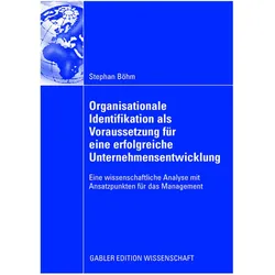 Organisationale Identifikation als Voraussetzung für eine erfolgreiche Unternehmensentwicklung, Fachbücher von Stephan Böhm