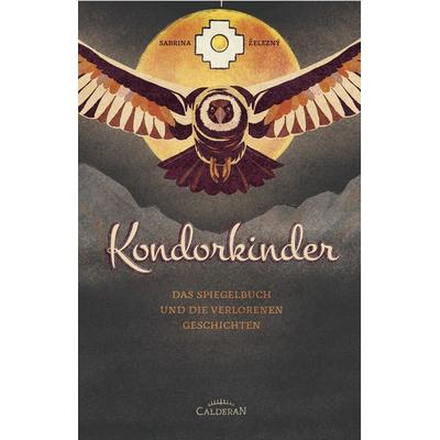 Kondorkinder, Taschenbuch von Sabrina Železný, Calderan, 978-3-9860003-0-1