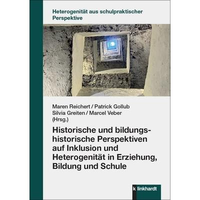 Historische und bildungshistorische Perspektiven auf Inklusion und Heterogenität in Erziehung, Bildung und Schule, Taschenbuch von , Verlag Julius