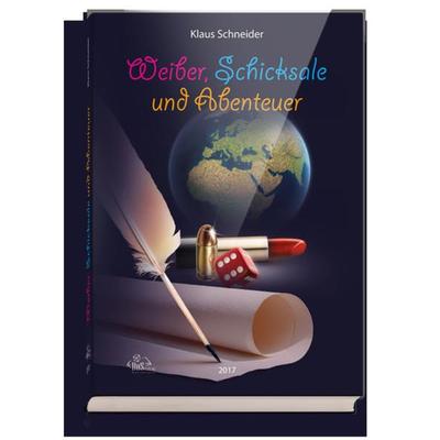 Weiber, Schicksale und Abenteuer, Taschenbuch von Klaus Schneider, BuS Buch und Spiele Verlag, 978-3-944909-91-2