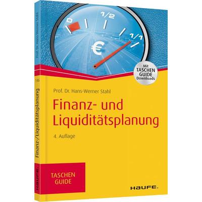 Finanz- und Liquiditätsplanung, Taschenbuch von Hans-Werner Stahl, Haufe-Lexware, 978-3-648-11163-5