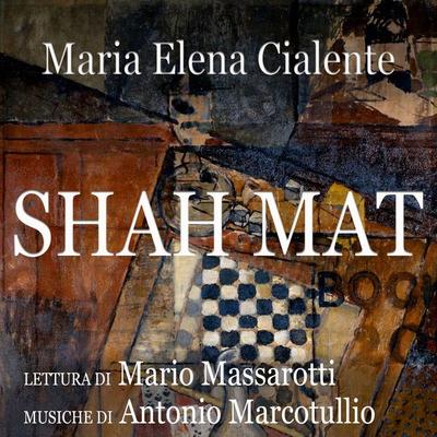 Shah Mat - Maria Elena Cialente, Audio, 9791222772639
