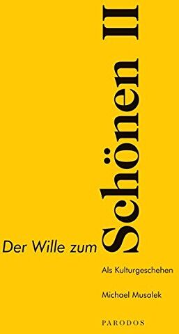 Michael Musalek - Der Wille zum Schönen II: Als Kulturgeschehen auf dem Weg zur Kosmopoesie - Preis vom 16.10.2026 11:41:07 h