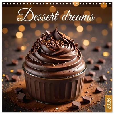 Dessert dreams (Wall Calendar 2026 12 × 12 Inch) CALVENDO 12 Month Wall Calendar