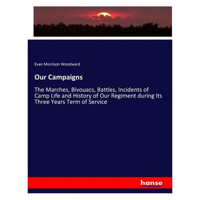 Hansebooks Our Campaigns (Englisch, Softcover, Evan Morrison Woodward) (56092954)