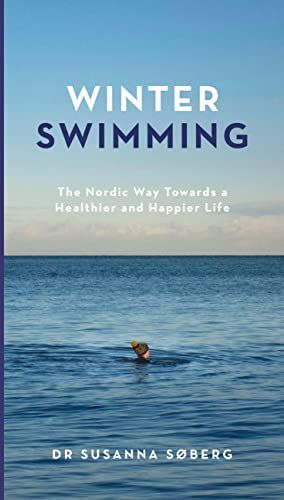 Susanna Søberg - Winter Swimming: The Nordic Way Towards a Healthier and Happier Life - Preis vom 05.10.2026 03:47:11 h