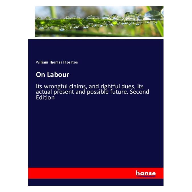 Hansebooks On Labour (Englisch, Softcover, William Thomas Thornton) (56001588)