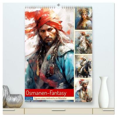 Osmanen-Fantasy. Figuren eines Weltreichs im Mittelalter (hochwertiger Premium Wandkalender 2026 DIN A2 hoch), Kunstdruck in Hochglanz