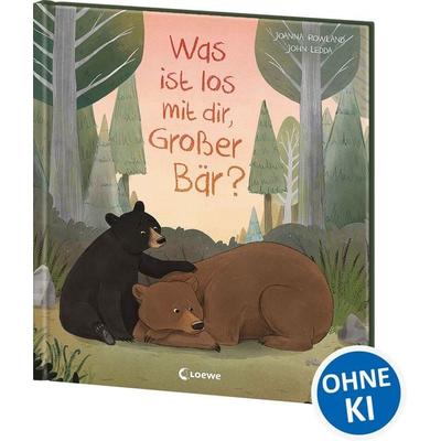 Was ist los mit dir, Großer Bär?, Gebundene Ausgabe von Joanna Rowland, Loewe, 978-3-7432-1667-9