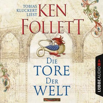Die Tore der Welt - Ken Follett, Audio, 9783838760032
