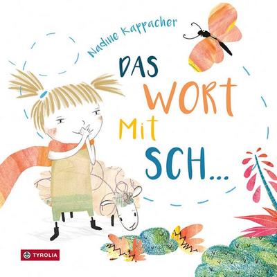 Das Wort mit Sch..., Gebundene Ausgabe von Nadine Kappacher, Tyrolia, 978-3-7022-4044-8