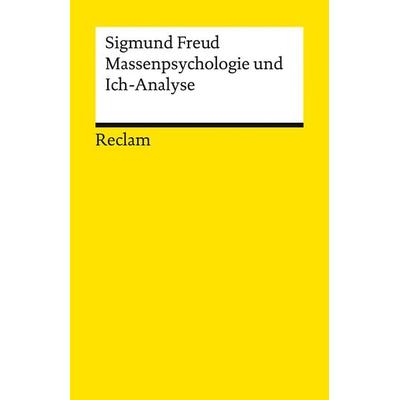 Massenpsychologie und Ich-Analyse, Taschenbuch von Sigmund Freud, Reclam, Philipp, 978-3-15-014336-0