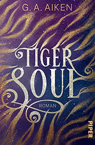 Aiken, G. A. - Tiger Soul (Tigers 1): Roman Knisternde Gestaltwandler-Fantasy: actiongeladen, humorvoll und prickelnd! - Preis vom 09.10.2026 07:28:09 h