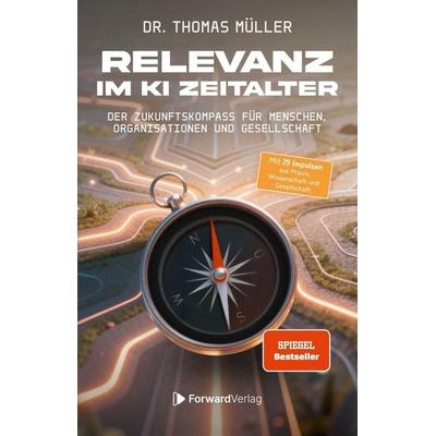 Relevanz im KI-Zeitalter, Taschenbuch von Thomas Müller, ForwardVerlag, 978-3-9875519-9-4