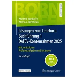 Lösungen zum Lehrbuch Buchführung 1 DATEV-Kontenrahmen 2025, Schulbücher von Martin C. Bornhofen, Manfred Bornhofen