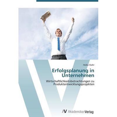 Erfolgsplanung in Unternehmen, Taschenbuch von Heiko Stahr, AV Akademikerverlag, 978-3-639-40880-5