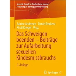 Das Schweigen beenden - Beiträge zur Aufarbeitung sexuellen Kindesmissbrauchs, Fachbücher von Sabine Andresen, Daniel Deckers, Kirsti Kriegel