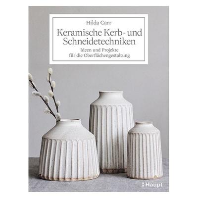 Keramische Kerb- und Schneidetechniken, Taschenbuch von Hilda Carr, Haupt Verlag, 978-3-258-60233-2