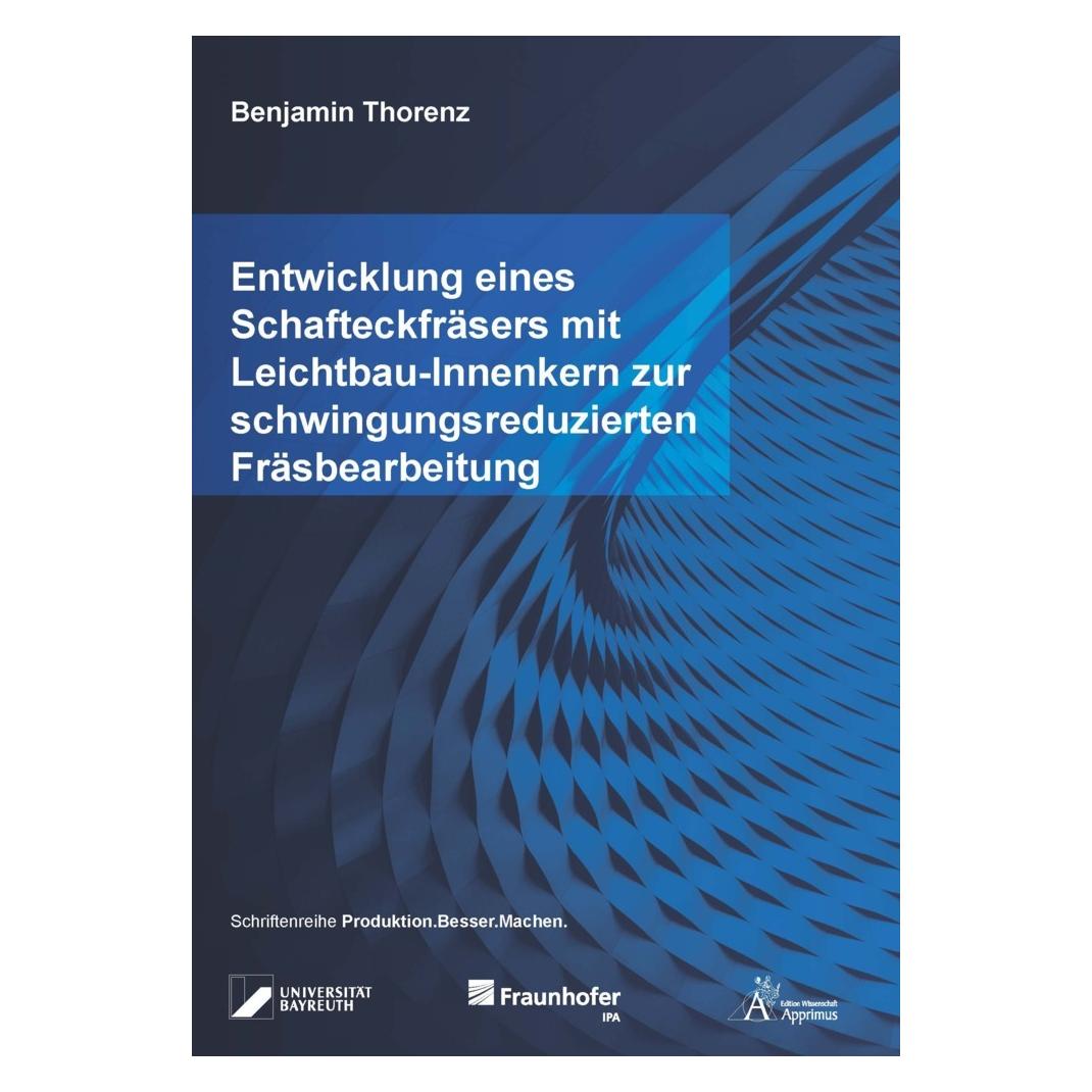 Apprimus Entwicklung eines Schafteckfräsers mit Leichtbau-Innenkern zur schwingungsreduzierten Fräsbearbeitun (Deutsch, Softcover, Benjamin Thorenz) (56230353)