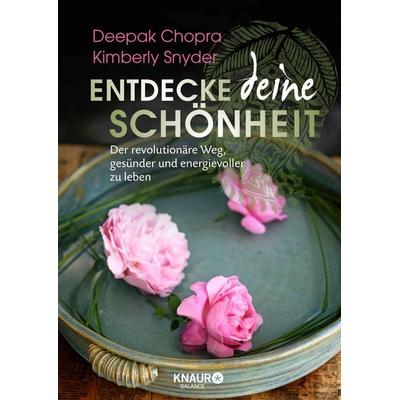 Entdecke deine Schönheit, Taschenbuch von Deepak Chopra,Kimberly Snyder, Knaur Balance, 978-3-426-67550-2
