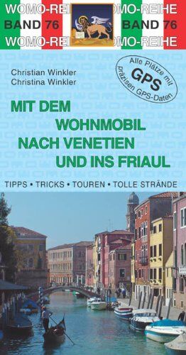 Christian Winkler - Mit dem Wohnmobil nach Venetien und ins Friaul - Preis vom 11.10.2026 15:43:13 h