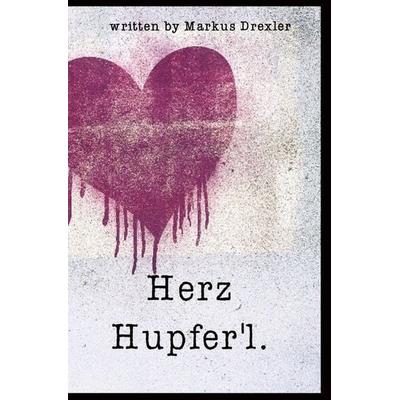 Herz Hupfer'l.; Taschenbuch von Markus Drexler, Epubli, 978-3-7467-7996-6