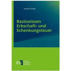 Basiswissen Erbschaft- und Schenkungsteuer, Ratgeber von Andreas Rohde