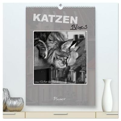 Katzen Blues / Planer (hochwertiger Premium Wandkalender 2026 DIN A2 hoch), Kunstdruck in Hochglanz