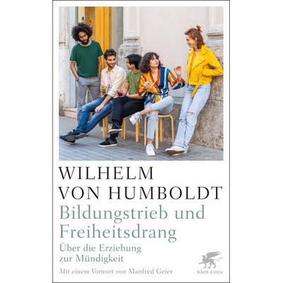 Bildungstrieb und Freiheitsdrang, Taschenbuch von Wilhelm Humboldt, Klett Cotta, 978-3-608-98670-9