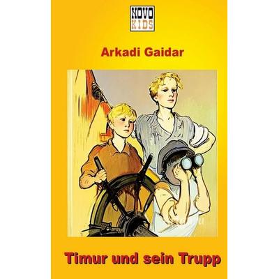 Timur und sein Trupp, Taschenbuch von Arkadi Gaidar, Neuer Deutscher Verlag, 978-94-038-0472-9