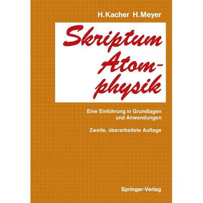 Skriptum Atomphysik, Taschenbuch von H. Kacher,Hasso Meyer, Springer Berlin, 978-3-540-18975-6