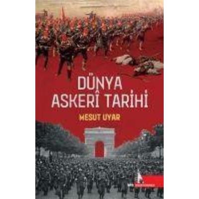 Dünya Askeri Tarihi, Taschenbuch von Mesut Uyar, Dogu Kütüphanesi